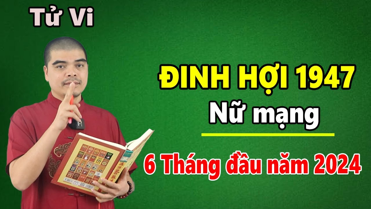 Tử Vi Tuổi Đinh Hợi 1947 Nữ Mạng Năm 2025: Những Dự Báo Và Tư Vấn Quan Trọng