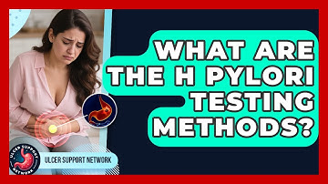 What Are The H Pylori Testing Methods? - Ulcer Support Network