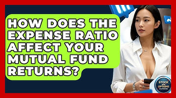 How Does The Expense Ratio Affect Your Mutual Fund Returns? - Stock and Options Playbook
