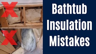 Insulation and Air Sealing Behind the Bathtub | Bad Process and Design