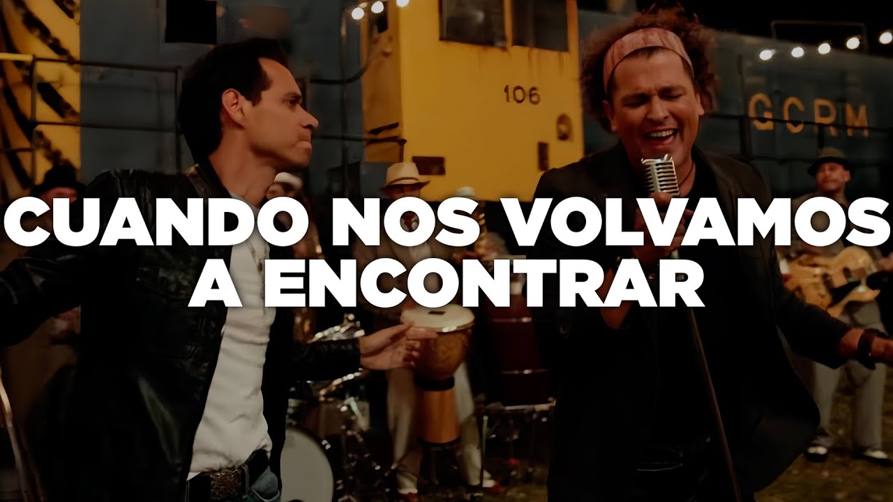 Carlos Vives - Cuando Nos Volvamos a Encontrar (Letra) ft. Marc Anthony