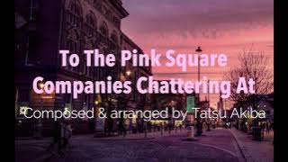 To The Pink Square Companies Chattering At - Tatsu Akiba