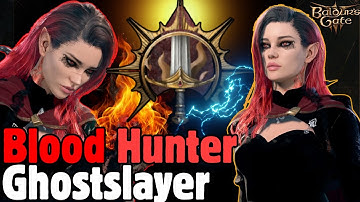 BLOOD HUNTER GHOSTSLAYER Mod Build in Baldur