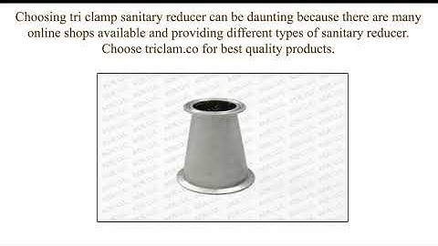 Things to Choose the Perfect Tri Clamp Sanitary Reducer