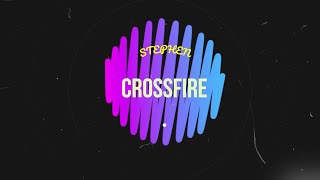 Stephen - Crossfire {Lyric Video}