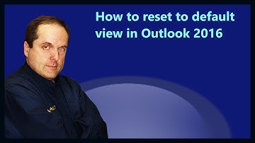How to reset to default view in Outlook 2016