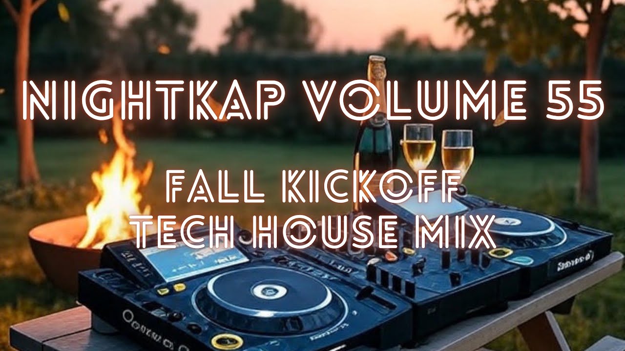 NightKap Vol. 55 - Fall Kickoff Tech House Party Mix