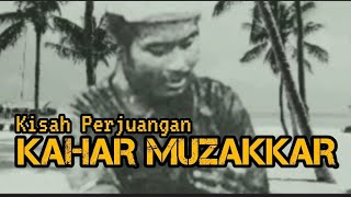 Kisah Perjuangan Kahar Muzakkar || Bung Kahar The Legend Van Celebes
