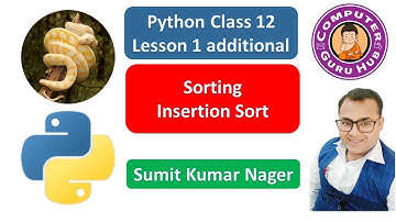L02 Sorting in Python | Insertion Sort | Class 12 Computer Science | Practical Example