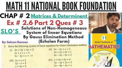 Math 11 | National book foundation | Ex 2.6 Ques 3 | Gauss Elimination Method (Echelon form) #fbise