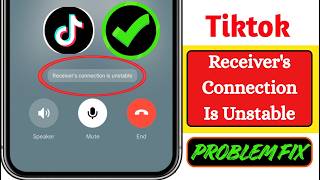 Fix Tiktok Receivers Connection Is Unstable Problem 2026 Voice Video Call Error Solved