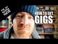 How to Get Gigs - My 5 Tips  | The DIY Musician Guide