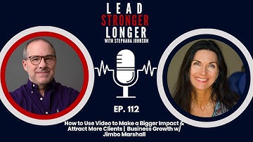 How to Use Video to Make a Bigger Impact & Attract More Clients | Business Growth w/ Jimbo Marshall