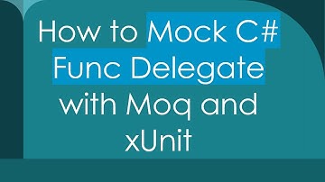 How to Mock C#  Func Delegate with Moq and xUnit