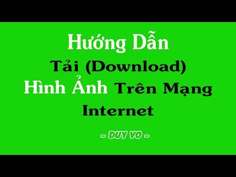 Hướng Dẫn Tải (Download) HÌNH ẢNH Trên Mạng Internet | Thủ Thuật Hay