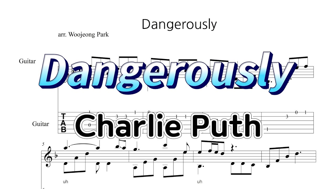 [Guitar Tab 기타 타브 악보] Dangerously Charlie Puth 찰리 푸스 - YouTube