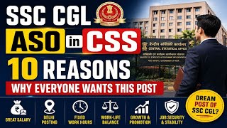 SSC CGL ASO in CSS: 10 Reasons Why Everyone Wants This Post