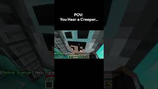 POV: You hear a creeper but can’t find it