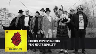 Cherry Poppin&#39; Daddies - Big Mouth Royalty [Audio]