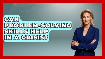 Can Problem-solving Skills Help In A Crisis? - Crisis Response Coach