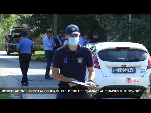 OMICIDIO AMENZE: UCCISE LA MOGLIE A COLPI DI PISTOLA, CONDANNATO ALL'ERGASTOLO | 30/05/2023