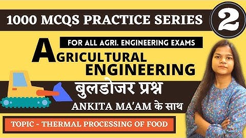 1000 MCQs|Class -2|Agricultural Engineering MCQs :Topic- Thermal Processing of Food|AE, JE, ICAR JRF