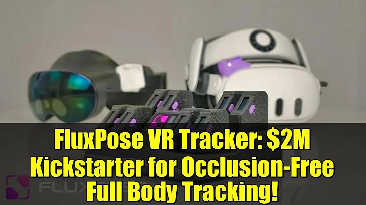 FluxPose VR Tracker: $2M Kickstarter for Occlusion-Free Full Body Tracking!