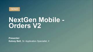 NextGen Mobile Orders Workflow Enhancements Spring 2024