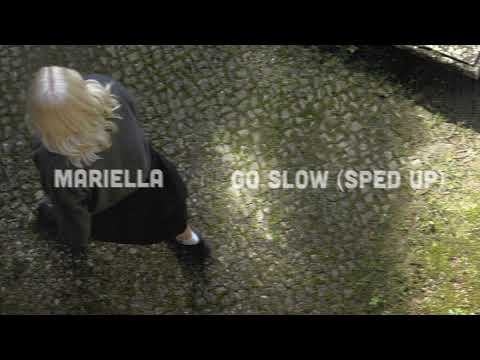 Mariella - Go Slow (Sped Up)