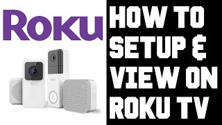 How To Setup Roku Video Doorbell on Roku TV - View Roku Video Camera Feeds on Roku TV Camera App