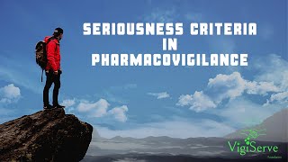 Seriousness Criteria in Pharmacovigilance