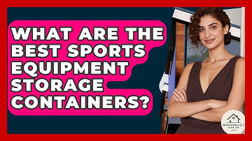 What Are The Best Sports Equipment Storage Containers? - Minimalist Home Life
