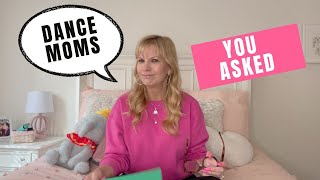Dance Moms  You Asked!