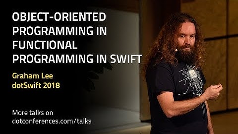 dotSwift 2018 - Graham Lee - Object-Oriented Programming in Functional Programming in Swift