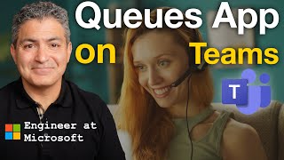 Next Gen Call Center built by Microsoft Teams | Queues app for agents & supervisors | Deep Dive Demo