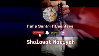 Sholawat Nariyah || Sholawat Penyejuk Hati \u0026 Pembuka Rezeki || Lirik || Nuha Santri Nusantara ||