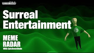 Meme Radar Podcast - Surreal Entertainment / Creative 3D Genius