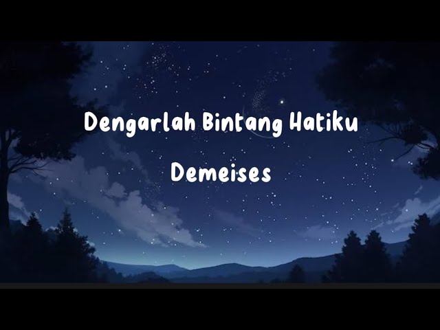 Demeises - Dengarlah Bintang Hatiku (Lirik Lagu) class=