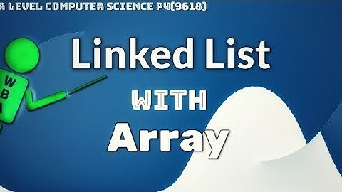 A level Computer Science P4(9618)||Linked List With Array