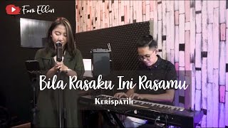 BILA RASAKU INI RASAMU - KERISPATIH LIVE COVER FANI ELLEN