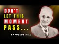 Before You Let Another Chance Slip Away, Listen To This | Napoleon Hill