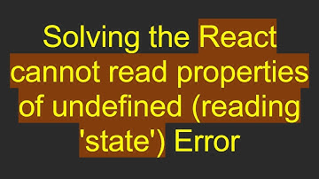Solving the React cannot read properties of undefined (reading 
