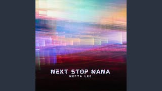 Next Stop Nana