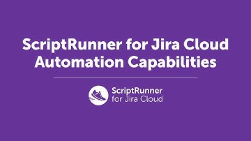ScriptRunner for Jira Cloud Automation Capabilities