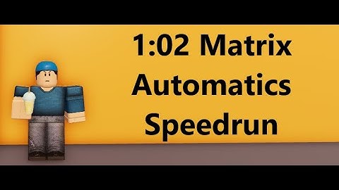 1:02 Matrix Automatics Speedrun (late join) // Sub 1 choke
