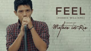 Feel - Robbie Williams (Live Cover by Matheo in Rio)