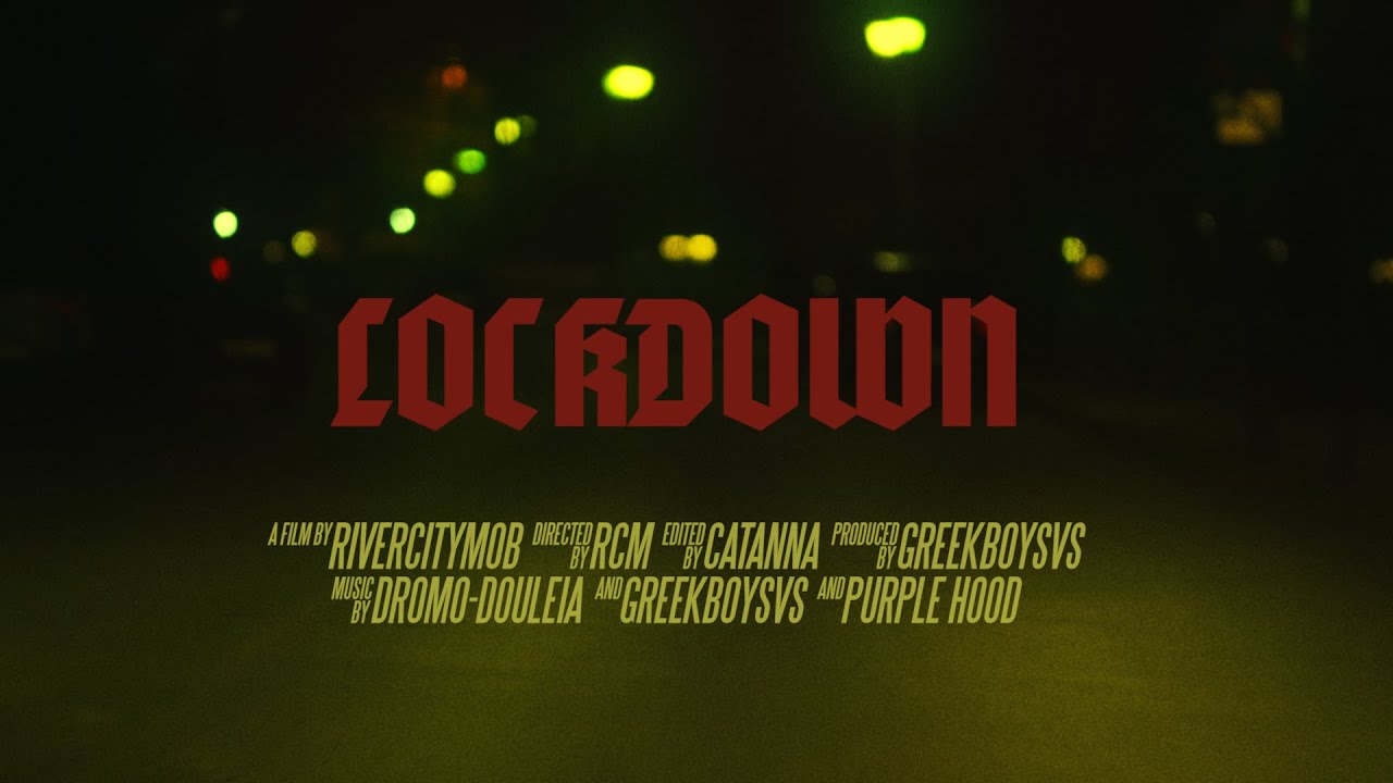 River City Mob "LockDown" (Official Video) Featuring : Δρομο-Δουλειά - greekboysvs & Purple Hood