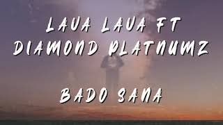 Lava Lava Ft Diamond  platnumz - Bado sana (official lyrics video)