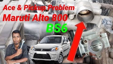 Maruti Alto 800 Bs6 Ace & Pickup Problem