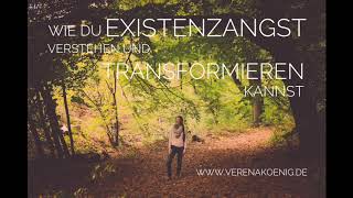 Existenzangst verstehen und transformieren / Podcast # 15